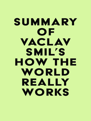 cover image of Summary of Vaclav Smil's How the World Really Works